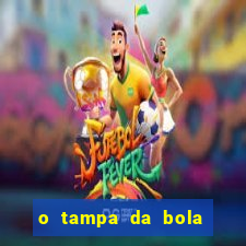 o tampa da bola ao vivo hoje